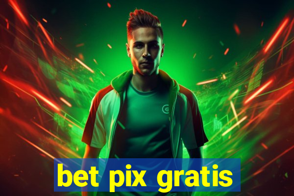 bet pix gratis